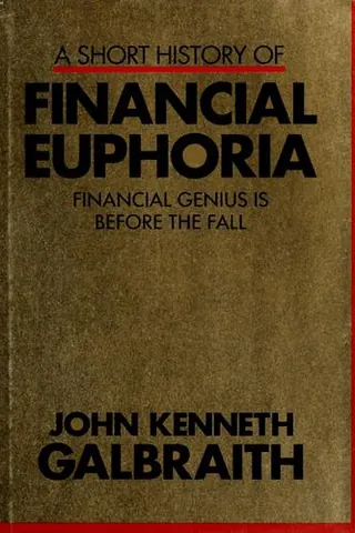 Cover of A Short History of Financial Euphoria by John Kenneth Galbraith